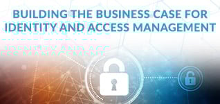 Building-the-Business-Case-and-ROI-for-Identity-and-Access-Management-RA